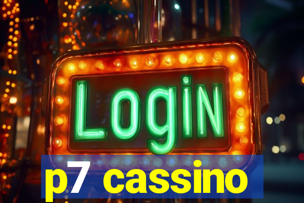 p7 cassino