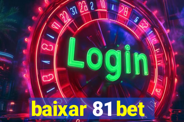 baixar 81 bet