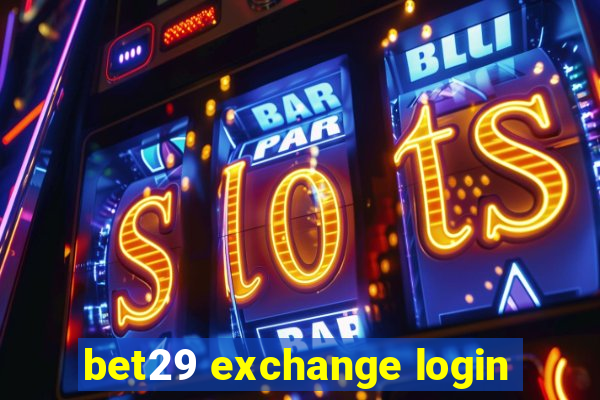 bet29 exchange login