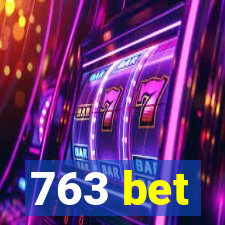 763 bet