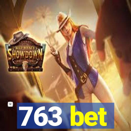 763 bet