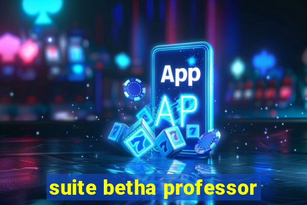 suite betha professor