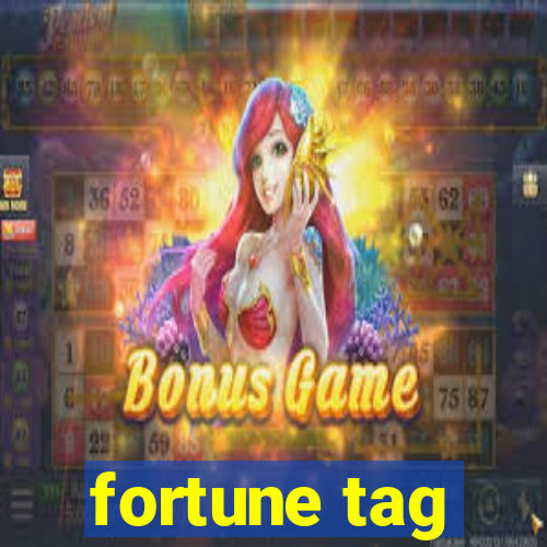 fortune tag