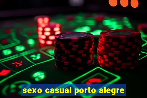 sexo casual porto alegre