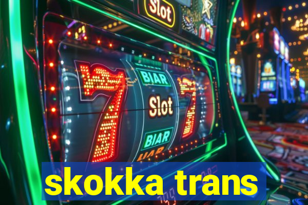 skokka trans