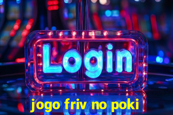 jogo friv no poki