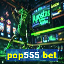 pop555 bet