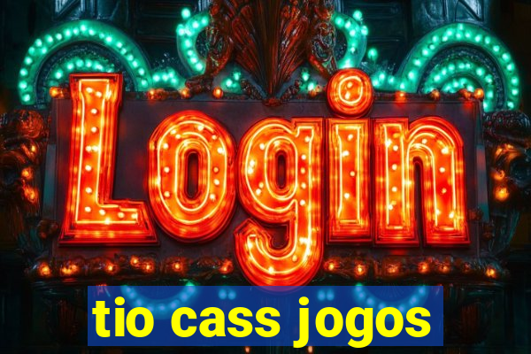 tio cass jogos