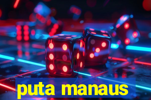 puta manaus