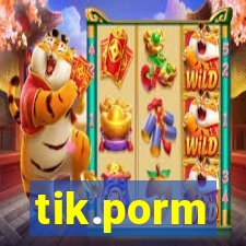 tik.porm