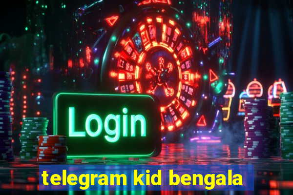 telegram kid bengala