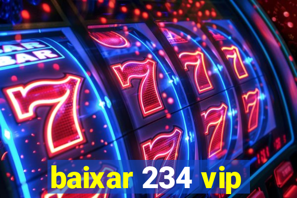 baixar 234 vip