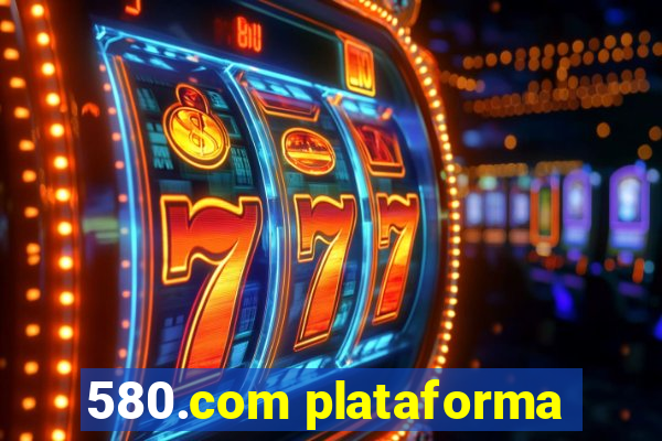 580.com plataforma