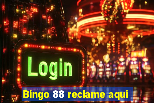 Bingo 88 reclame aqui