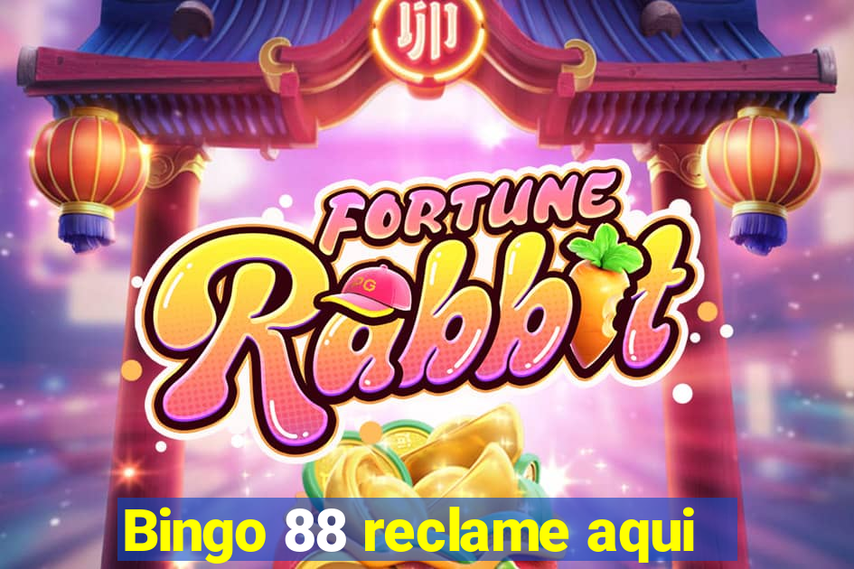 Bingo 88 reclame aqui