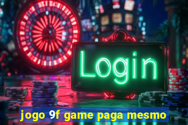 jogo 9f game paga mesmo