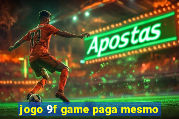 jogo 9f game paga mesmo