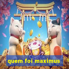 quem foi maximus