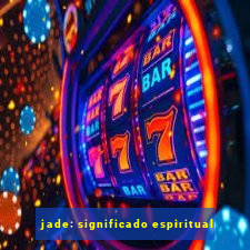 jade: significado espiritual