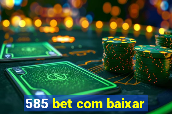 585 bet com baixar