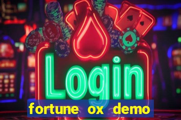 fortune ox demo dinheiro infinito