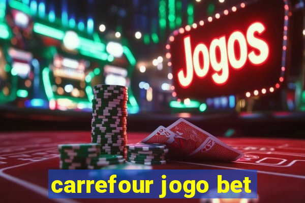 carrefour jogo bet