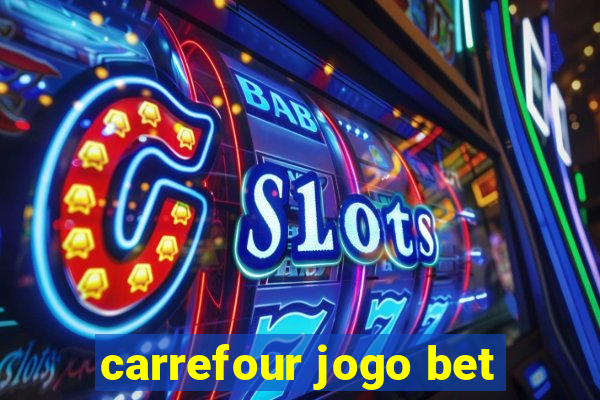 carrefour jogo bet