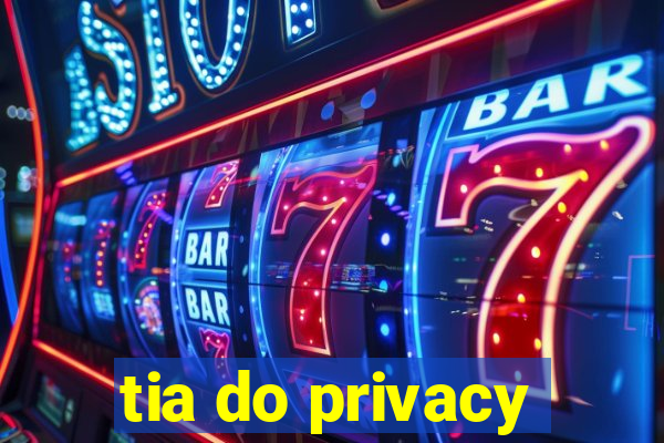 tia do privacy