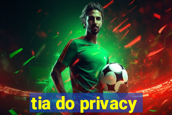 tia do privacy