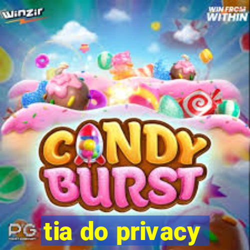 tia do privacy