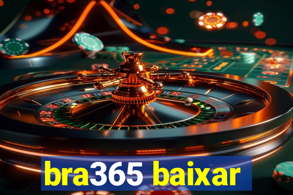 bra365 baixar