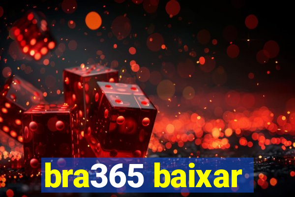 bra365 baixar