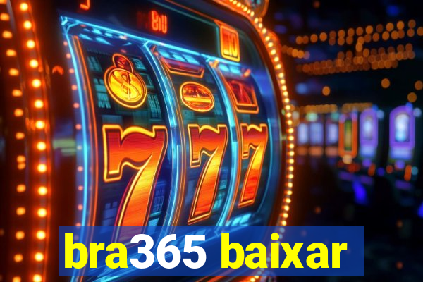 bra365 baixar