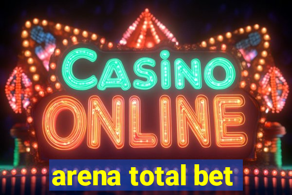 arena total bet