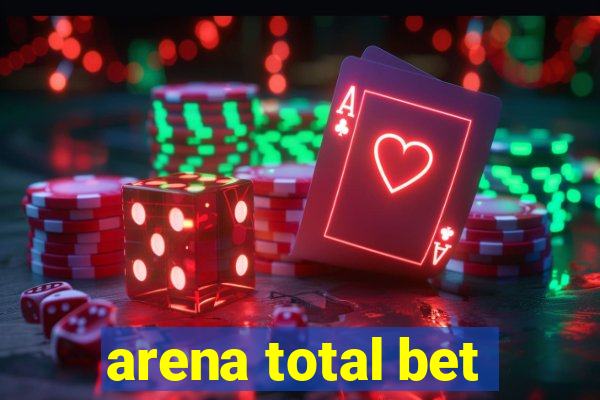 arena total bet