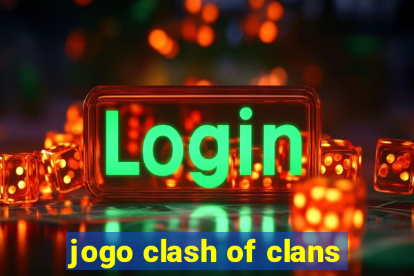 jogo clash of clans