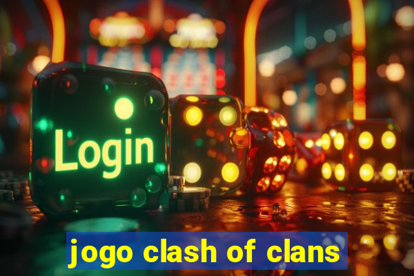 jogo clash of clans