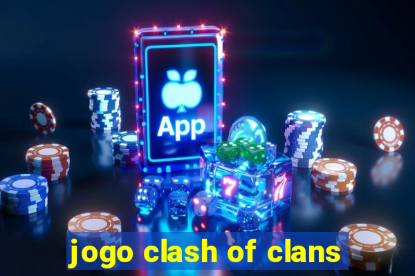 jogo clash of clans