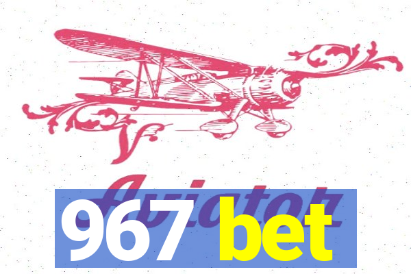 967 bet