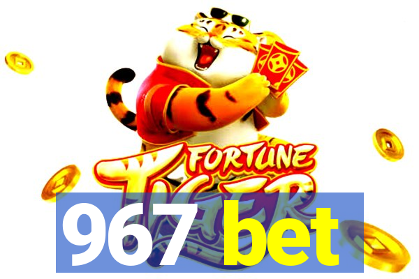 967 bet