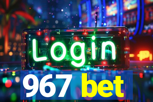 967 bet