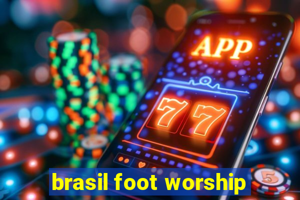 brasil foot worship