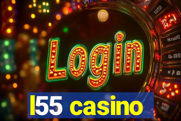 l55 casino