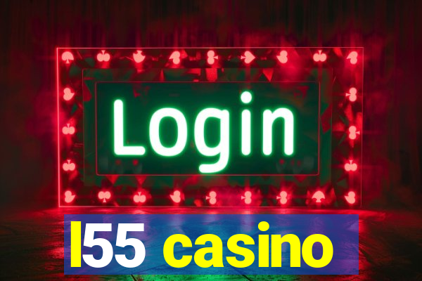 l55 casino