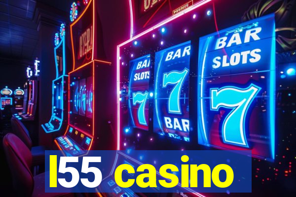 l55 casino