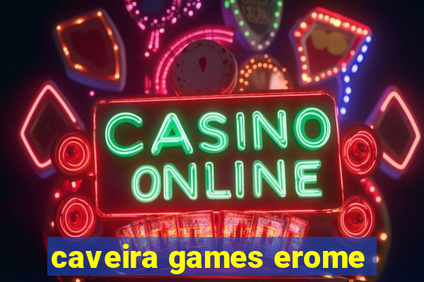 caveira games erome