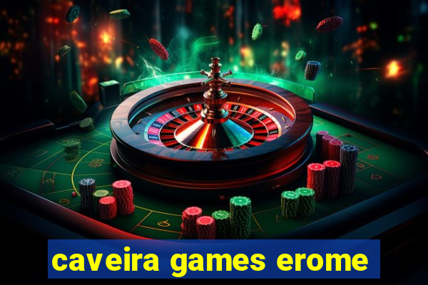 caveira games erome