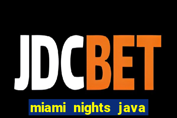 miami nights java pt-br 320x240