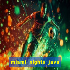 miami nights java pt-br 320x240