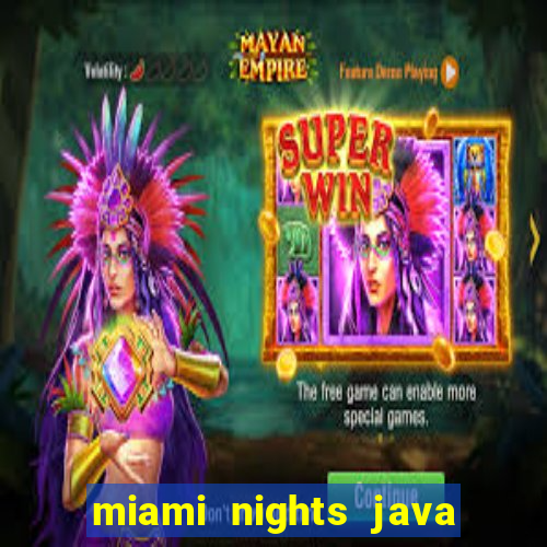 miami nights java pt-br 320x240